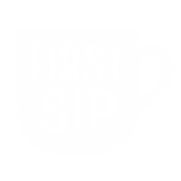 First Sip