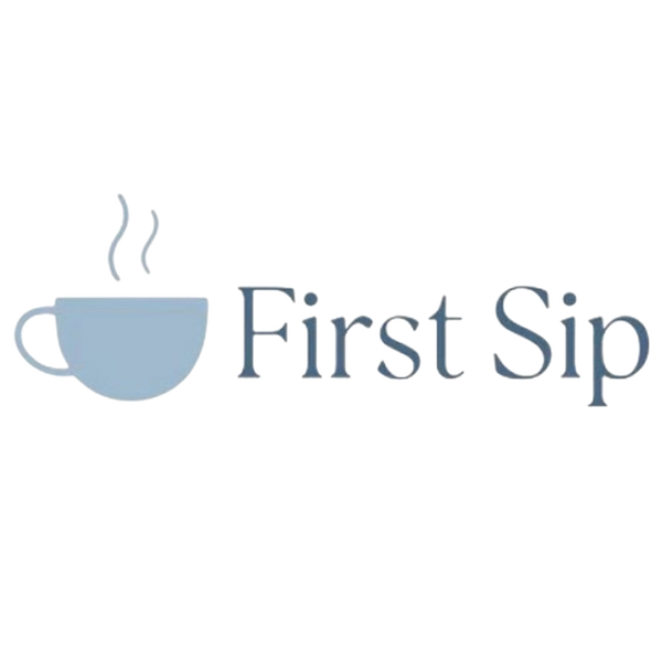 First Sip